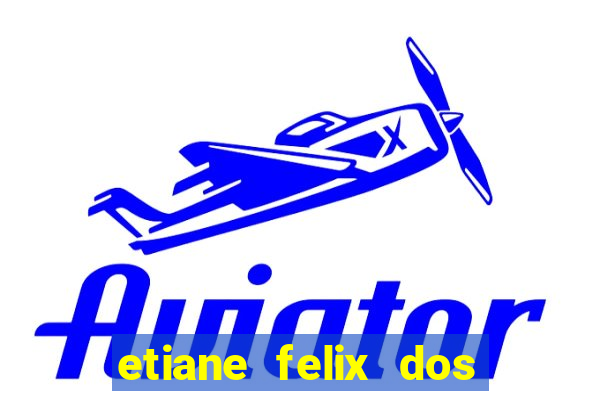 etiane felix dos santos nua